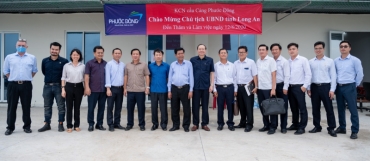 THE CHAIRMAN OF LONG AN PROVINCE VISITED TO PHUOC DONG INDUSTRIAL PARK & PORT